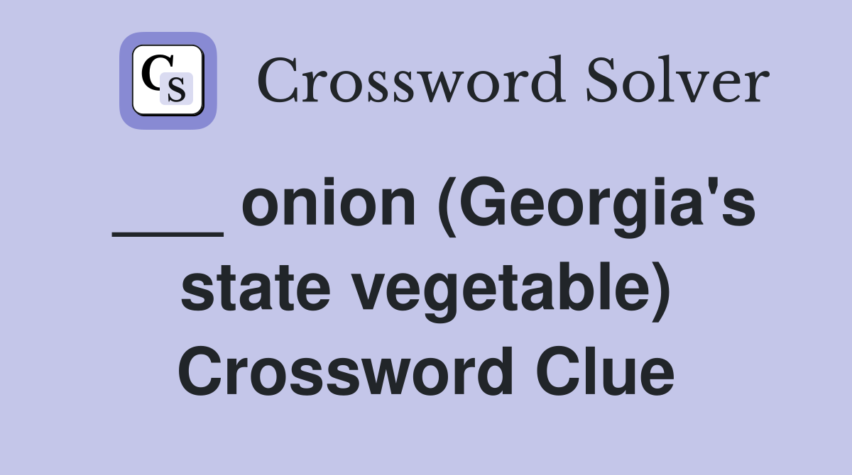 onion state vegetable) Crossword Clue Answers Crossword